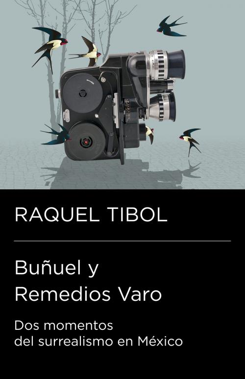 Cover of the book Buñuel y Remedios Varo by Raquel Tibol, Penguin Random House Grupo Editorial México