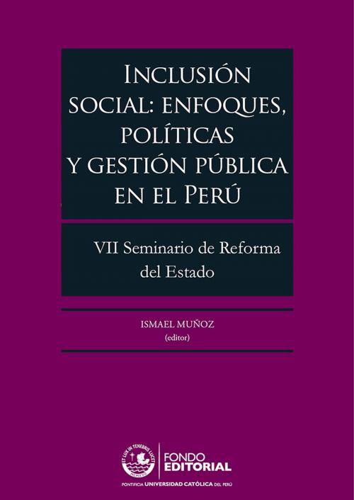 Cover of the book Inclusión social: enfoques, políticas y gestión pública en el Perú by , Fondo Editorial de la PUCP