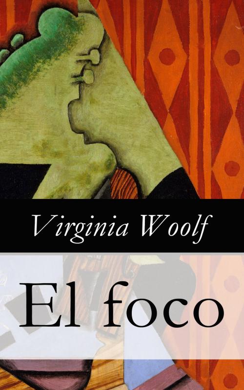 Cover of the book El foco by Virginia Woolf, e-artnow ebooks