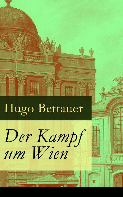 Cover of the book Der Kampf um Wien by Hugo Bettauer, e-artnow