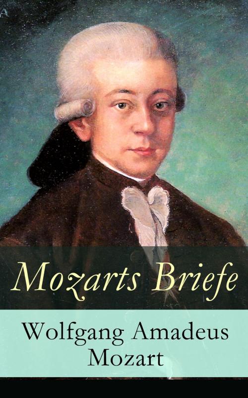 Cover of the book Mozarts Briefe by Wolfgang Amadeus Mozart, e-artnow