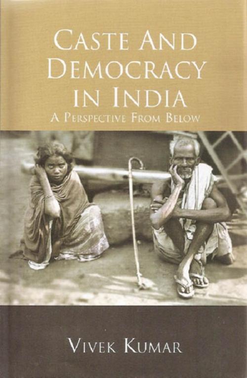 Cover of the book Caste and Democracy in India by Vivek Kumar, Gyan Publishing House