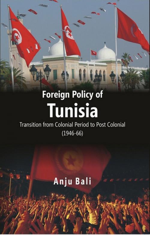 Cover of the book Foreign Policy of Tunisia by Anju Bali, Gyan Publishing House