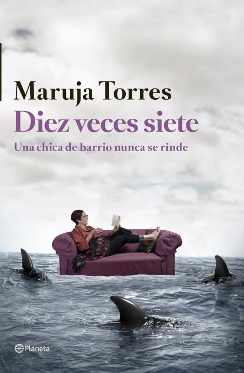 Cover of the book Diez veces siete by Maruja Torres, Grupo Planeta