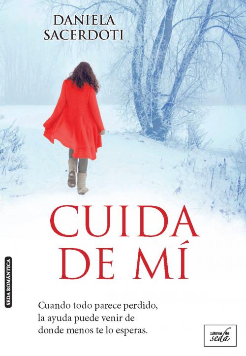 Cover of the book CUIDA DE MÍ by Daniela Sacerdoti, LIBROS DE SEDA