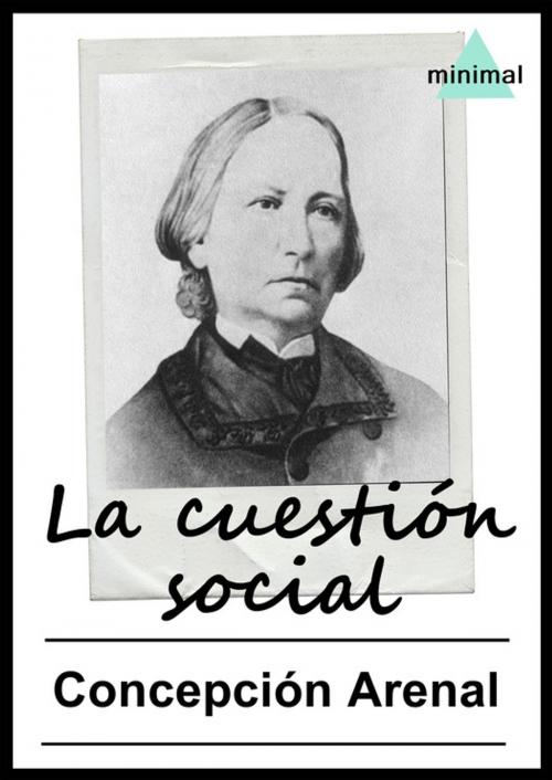Cover of the book La cuestión social by Concepción Arenal, Editorial Minimal