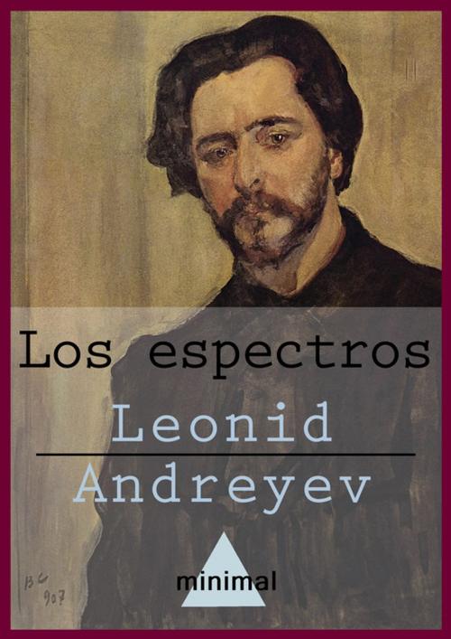 Cover of the book Los espectros by Leonid Andreyev, Editorial Minimal