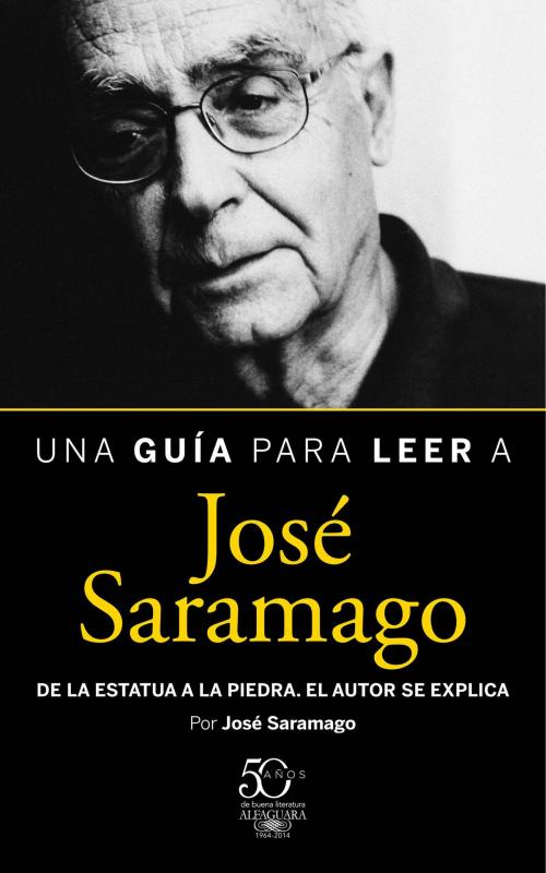 Cover of the book Una guía para leer a José Saramago by José Saramago, Penguin Random House Grupo Editorial España