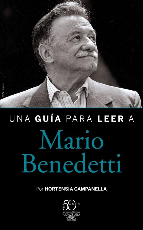 Cover of the book Una guía para leer a Mario Benedetti by Campanella, Hortensia, Penguin Random House Grupo Editorial España