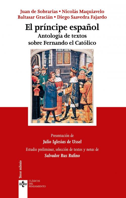 Cover of the book El príncipe español by Juan de Sobrarias, Nicolás Maquiavelo, Baltasar Gracián, Diego Saavedra Fajardo, Salvador Rus Rufino, Tecnos