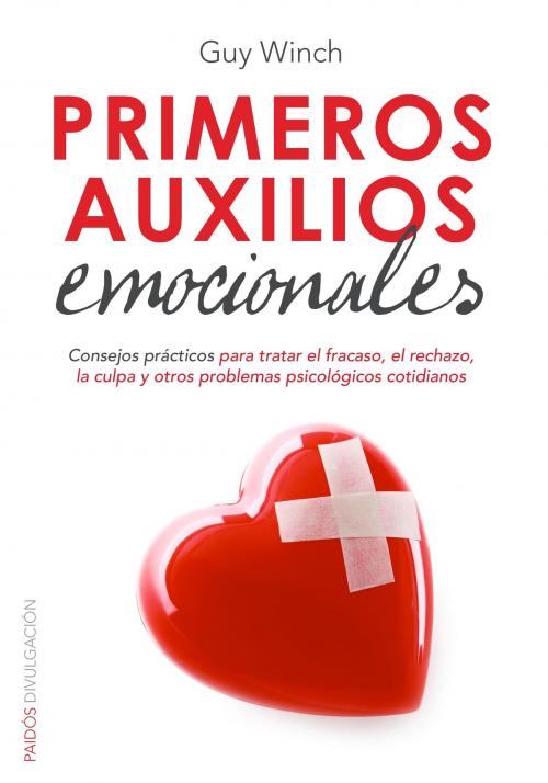 Cover of the book Primeros auxilios emocionales by Guy Winch, Grupo Planeta