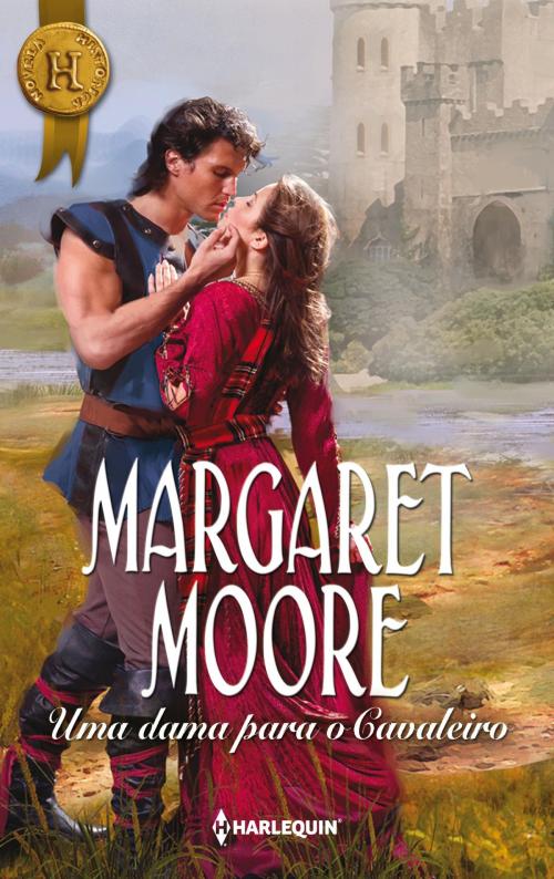 Cover of the book Uma dama para o cavaleiro by Margaret Moore, Harlequin, uma divisão de HarperCollins Ibérica, S.A.