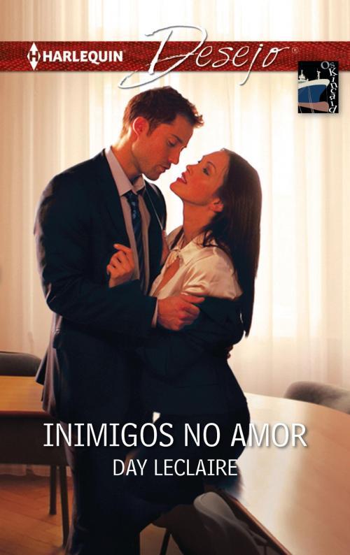 Cover of the book Inimigos no amor by Day Leclaire, Harlequin, uma divisão de HarperCollins Ibérica, S.A.