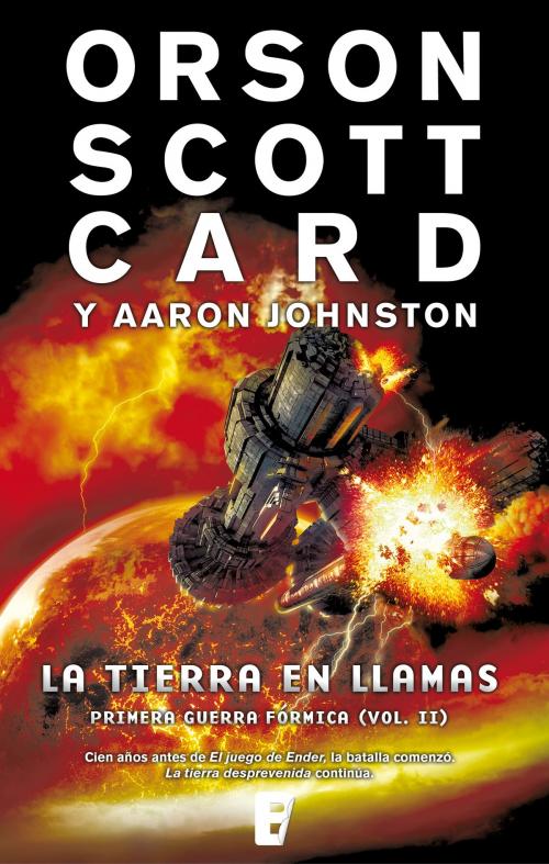 Cover of the book La tierra en llamas (Primera Guerra Fórmica 2) by Aaron Johnston, Orson Scott Card, Penguin Random House Grupo Editorial España