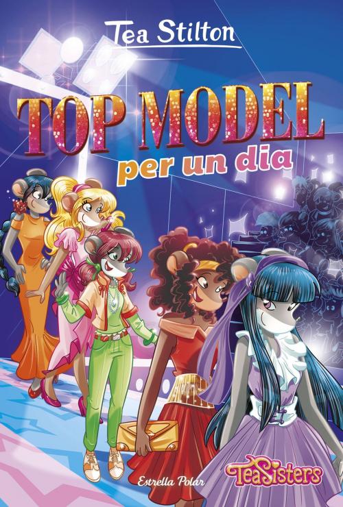 Cover of the book Top model per un dia by Tea Stilton, Grup 62