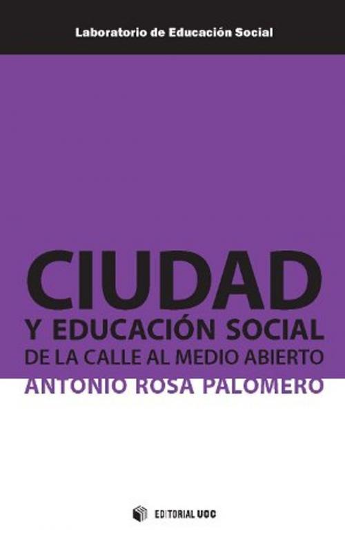 Cover of the book Ciudad y educación social by Antonio Rosa Palomero, Editorial UOC, S.L.