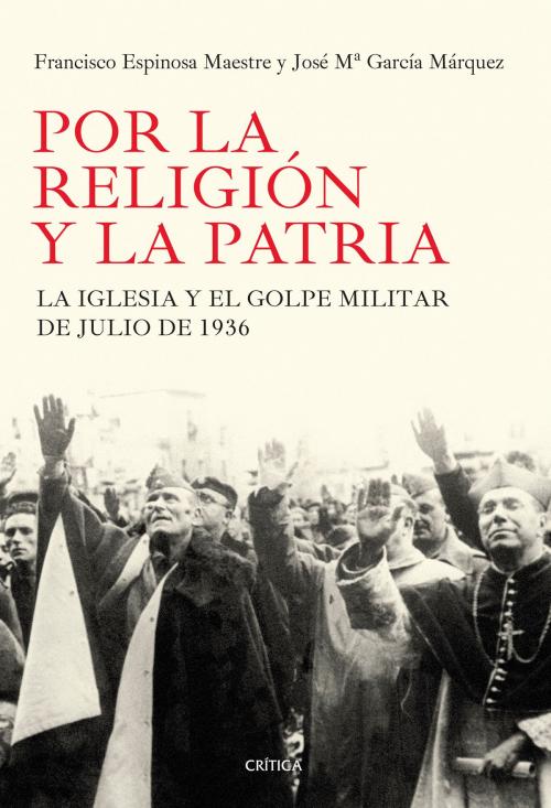 Cover of the book Por la religión y la patria by Francisco Espinosa Maestre, José María García Márquez, Grupo Planeta