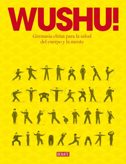 Cover of the book Wushu! by Timothy Tung, Penguin Random House Grupo Editorial España