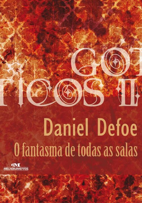 Cover of the book O Fantasma de Todas as Salas by Daniel Defoe, Editora Melhoramentos