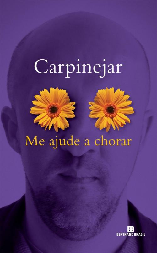 Cover of the book Me ajude a chorar by Fabrício Carpinejar, Bertrand