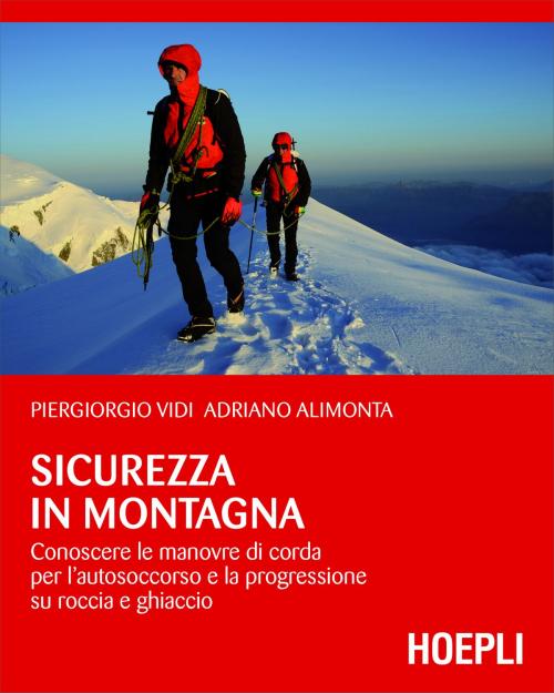 Cover of the book Sicurezza in montagna by Piergiorgio Vidi, Adriano Alimonta, Hoepli