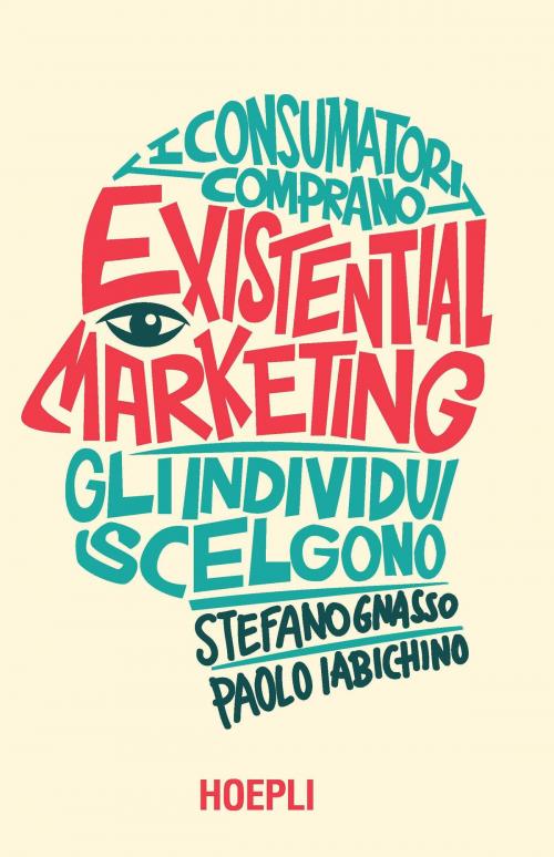 Cover of the book Existential Marketing by Paolo Iabichino, Stefano Gnasso, Hoepli
