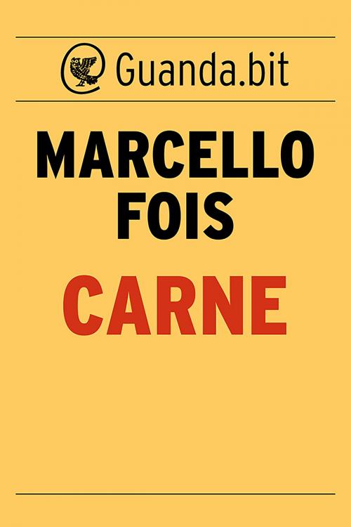 Cover of the book Carne by Marcello Fois, Guanda