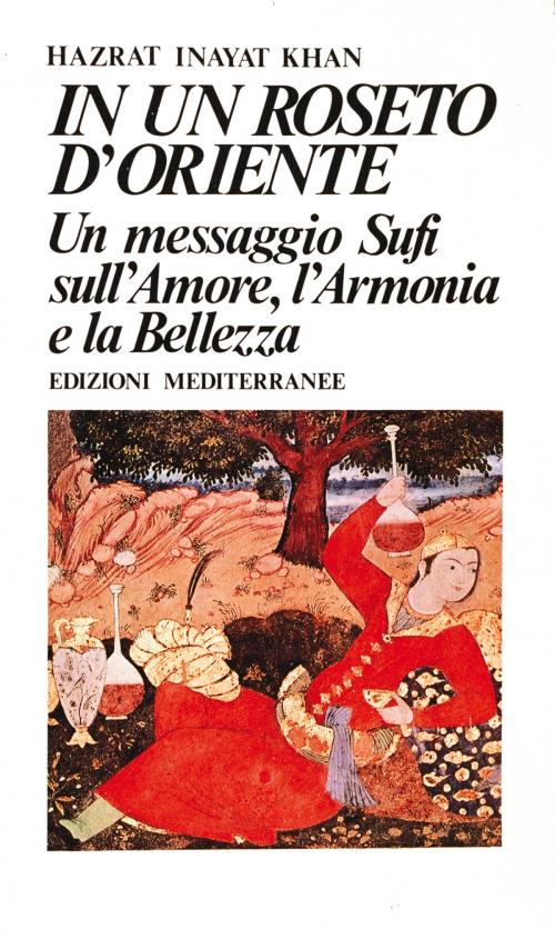 Cover of the book In un roseto d'Oriente by Hazrat Inayat Khan, Edizioni Mediterranee