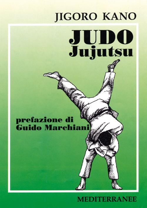 Cover of the book Judo Jujutsu by Jigoro Kano, Guido Marchiani, Edizioni Mediterranee
