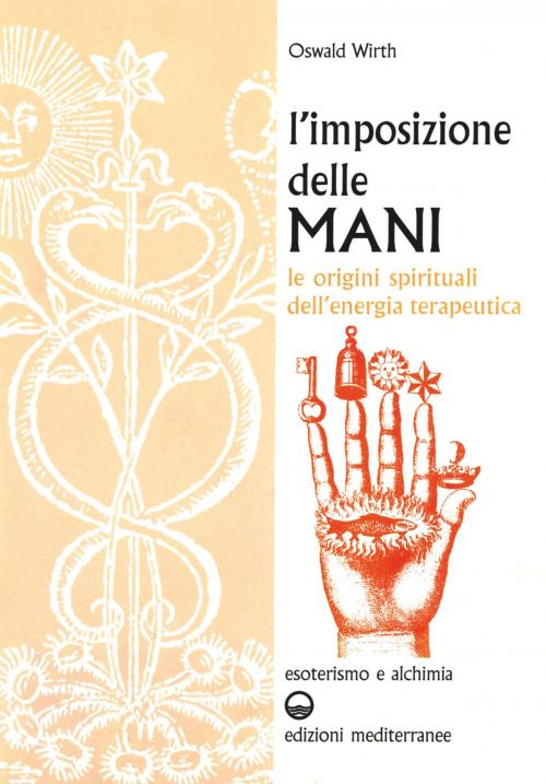 Cover of the book L’imposizione delle mani by Oswald Wirth, Edizioni Mediterranee