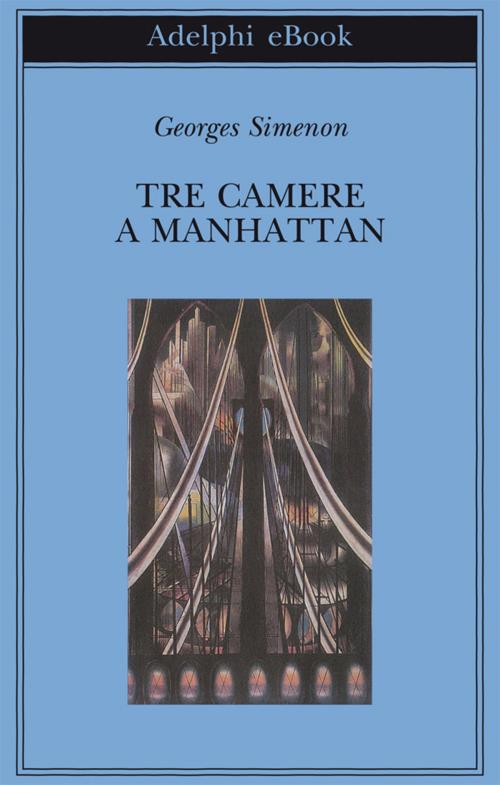 Cover of the book Tre camere a Manhattan by Georges Simenon, Adelphi