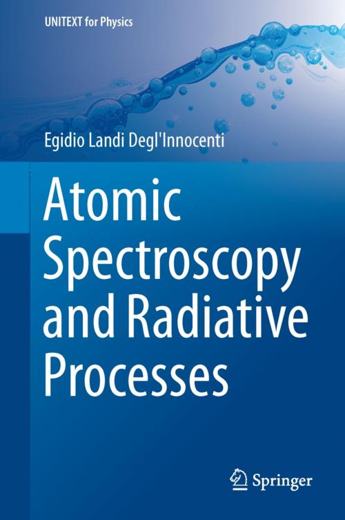 Cover of the book Atomic Spectroscopy and Radiative Processes by Egidio Landi Degl'Innocenti, Springer Milan
