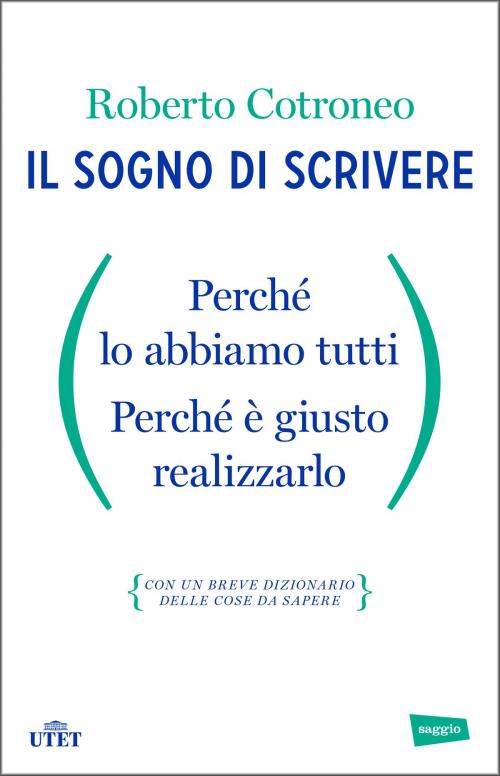 Cover of the book Il sogno di scrivere by Roberto Cotroneo, UTET