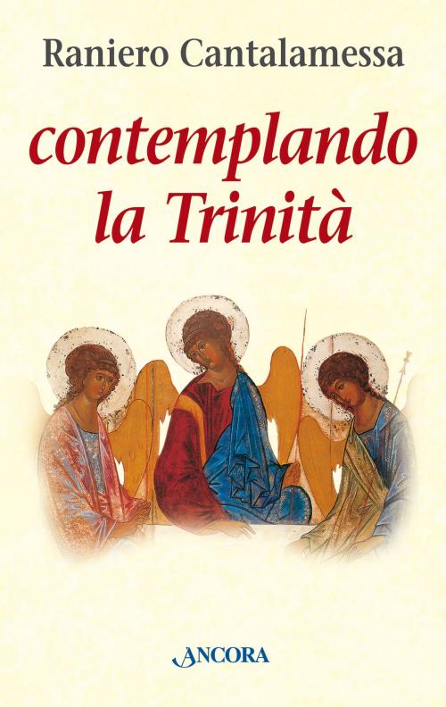 Cover of the book Contemplando la Trinità by Raniero Cantalamessa, Ancora