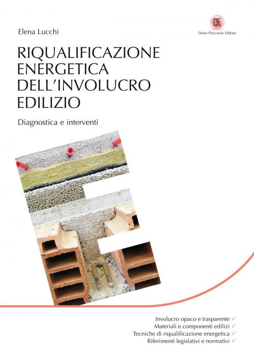 Cover of the book Riqualificazione energetica dell'involucro edilizio by Elena Lucchi, Dario Flaccovio Editore