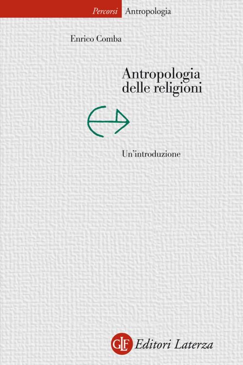 Cover of the book Antropologia delle religioni by Enrico Comba, Editori Laterza