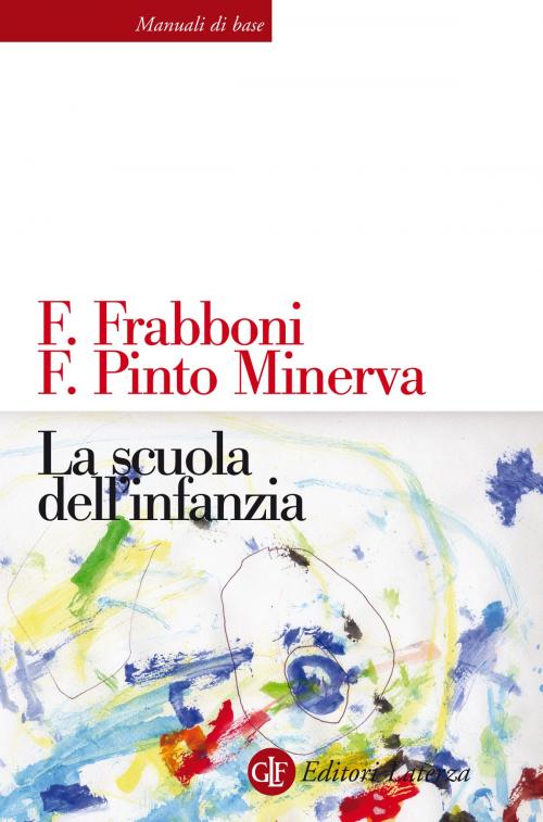 Cover of the book La scuola dell'infanzia by Franca Pinto Minerva, Franco Frabboni, Editori Laterza