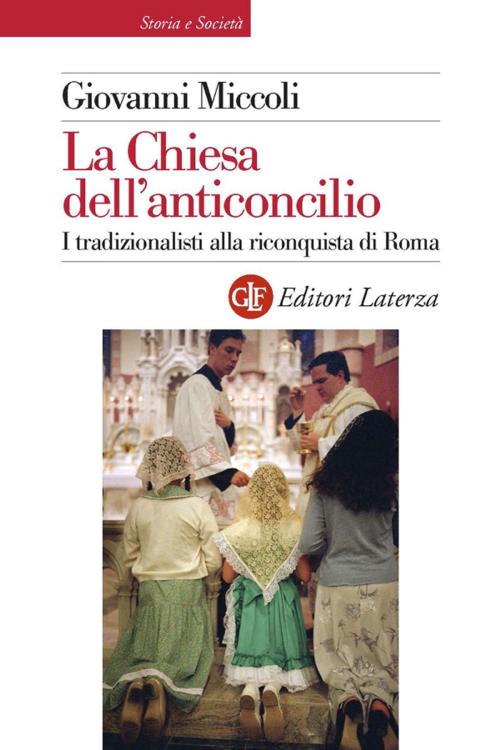 Cover of the book La Chiesa dell'anticoncilio by Giovanni Miccoli, Editori Laterza
