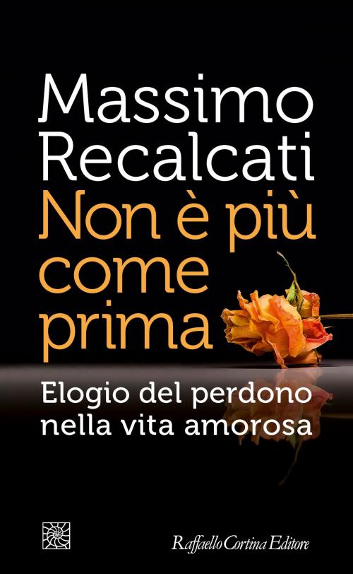 Cover of the book Non è più come prima by Massimo Recalcati, Raffaello Cortina Editore