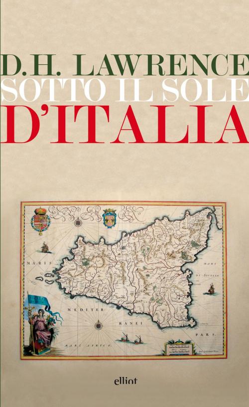 Cover of the book Sotto il sole d'Italia by D.H. Lawrence, Elliot