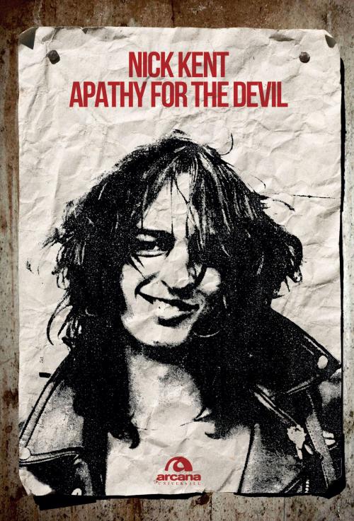 Cover of the book Apathy for the devil by Nick Kent, Arcana