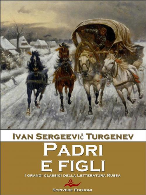 Cover of the book Padri e figli by Ivan Sergeevič Turgenev, Scrivere