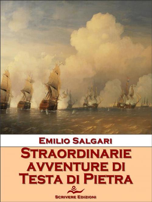 Cover of the book Straordinarie avventure di Testa di Pietra by Emilio Salgari, Scrivere