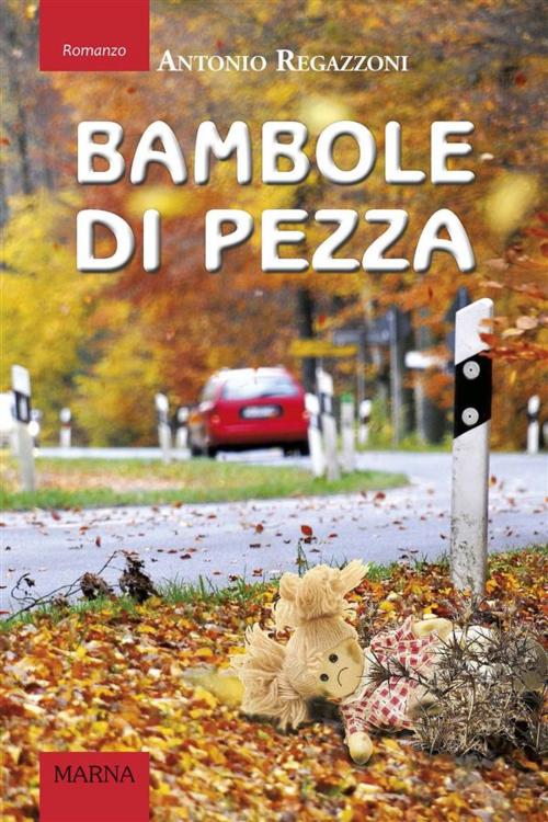 Cover of the book Bambole di Pezza by Antonio Regazzoni, Marna