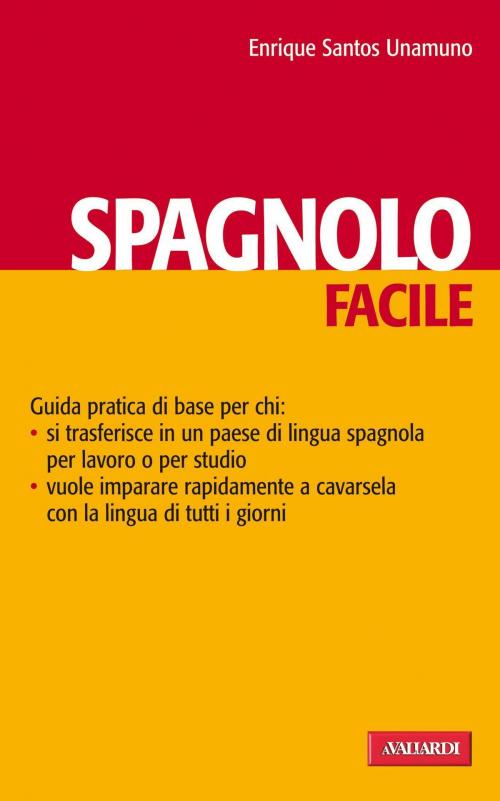 Cover of the book Spagnolo facile by SANTOS ENRIQUE UNAMUNO, Vallardi