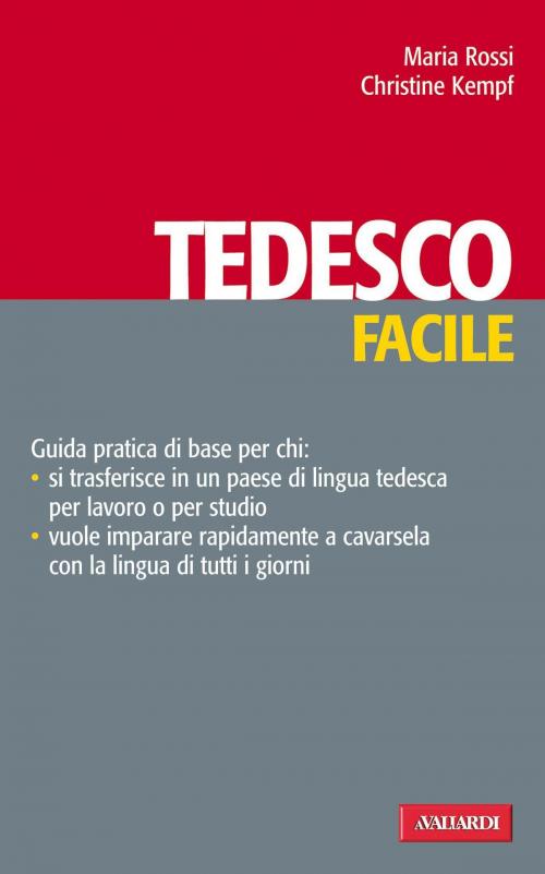 Cover of the book Tedesco facile by ROSSI MARIA, KEMPF CHRISTINE, Vallardi