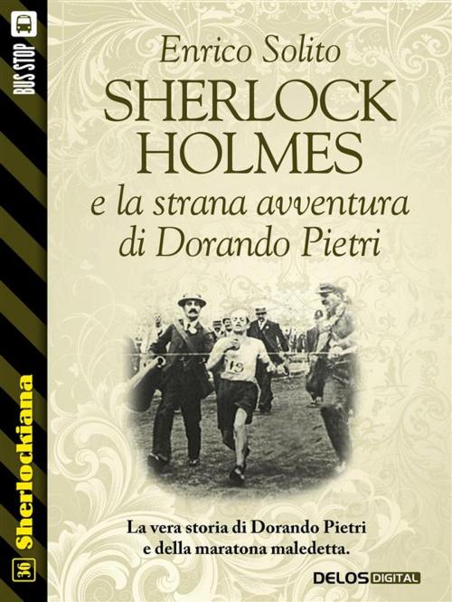 Cover of the book Sherlock Holmes e la strana avventura di Dorando Pietri by Enrico Solito, Delos Digital