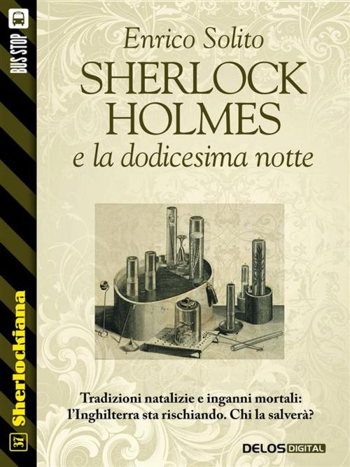 Cover of the book Sherlock Holmes e la dodicesima notte by Enrico Solito, Delos Digital