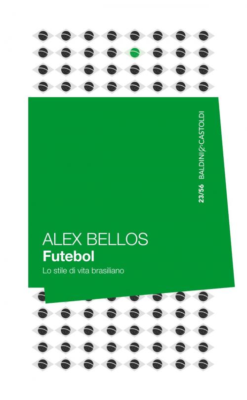 Cover of the book Futebol by Alex Bellos, Baldini&Castoldi