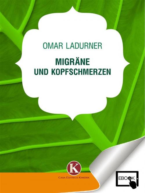 Cover of the book Migräne und Kopfschmerzen by Omar Ladurner, Kimerik